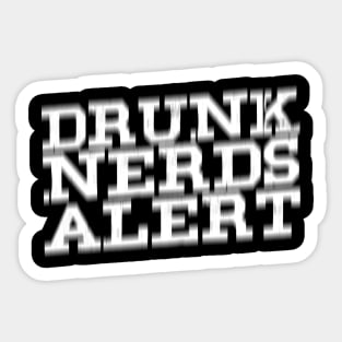 Drunk Nerd Alert Sticker